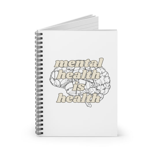 Mental Health is Health Spiral Notebook